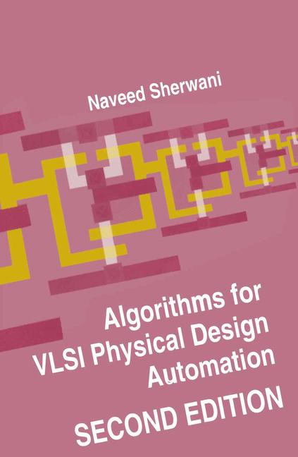 Weitere Ansicht: Algorithms for VLSI Physical Design Automation | Naveed A. Sherwani