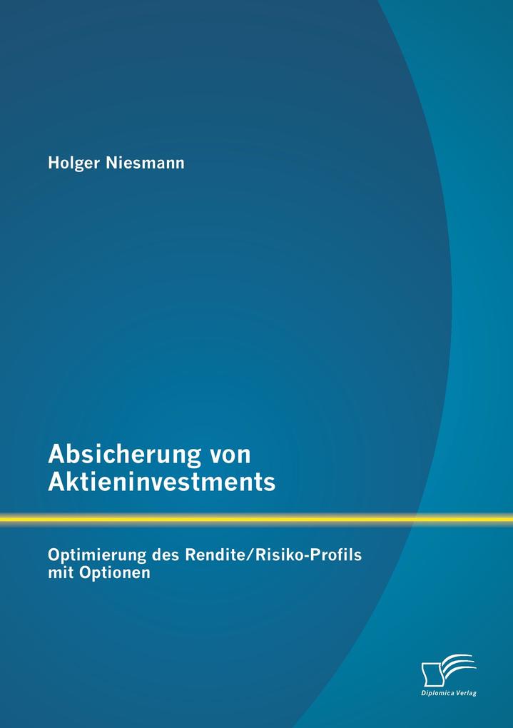 Absicherung von Aktieninvestments: Optimierung des Rendite/Risiko-Profils mit Optionen.pdf