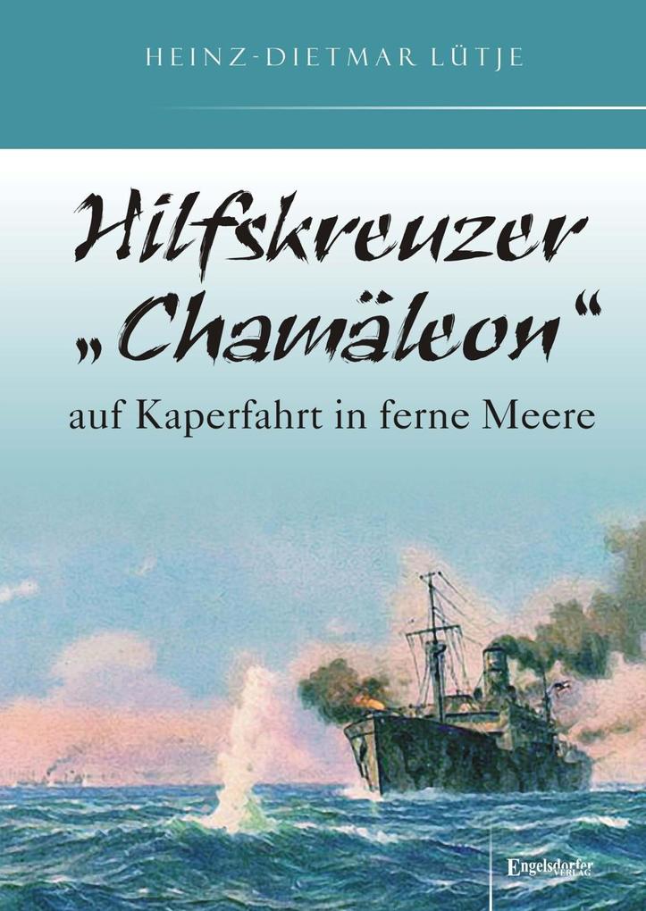 Hilfskreuzer Chamäleon auf Kaperfahrt in ferne Meere.pdf