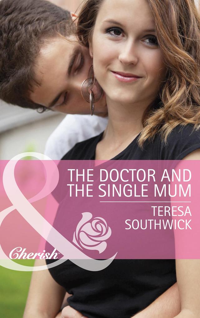 The Doctor and the Single Mum (Mills & Boon Cherish) (Men of Mercy Medical, Book 9).pdf