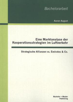 Eine Marktanalyse der Kooperationsstrategien im Luftverkehr.pdf