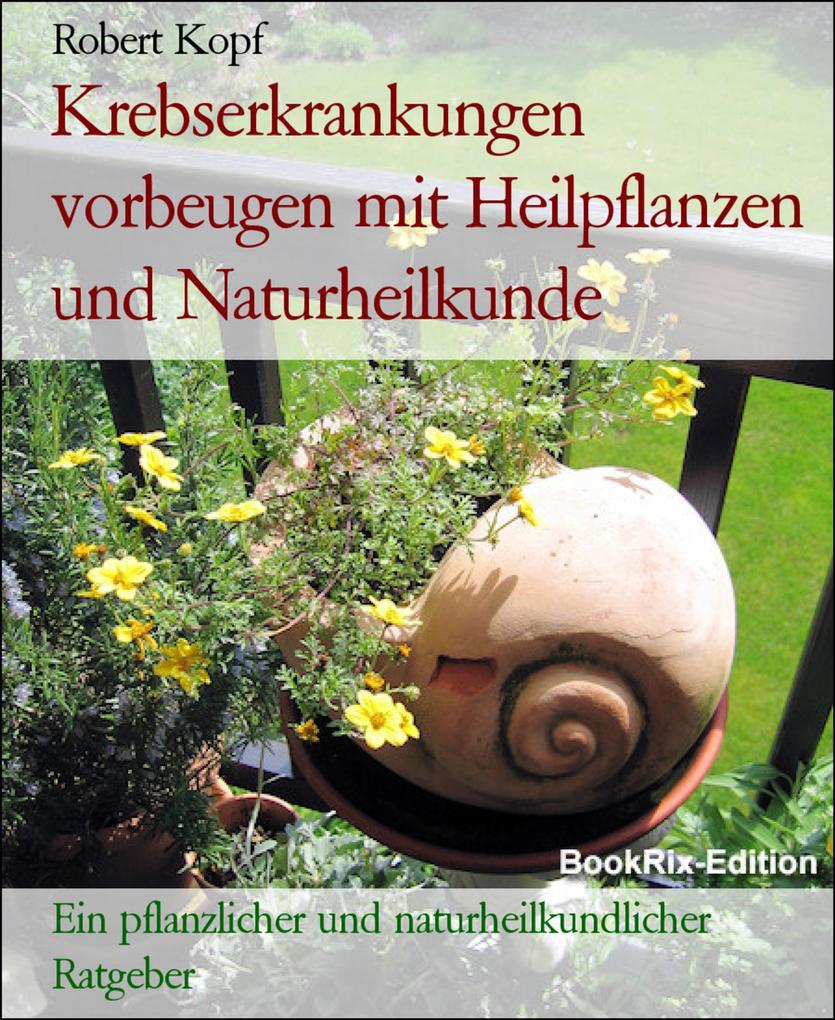 Krebserkrankungen vorbeugen mit Heilpflanzen und Naturheilkunde.pdf