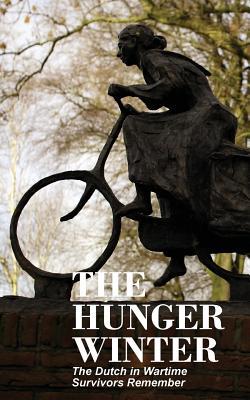 Produktbild: The Hunger Winter: The Dutch in Wartime, Survivors Remember