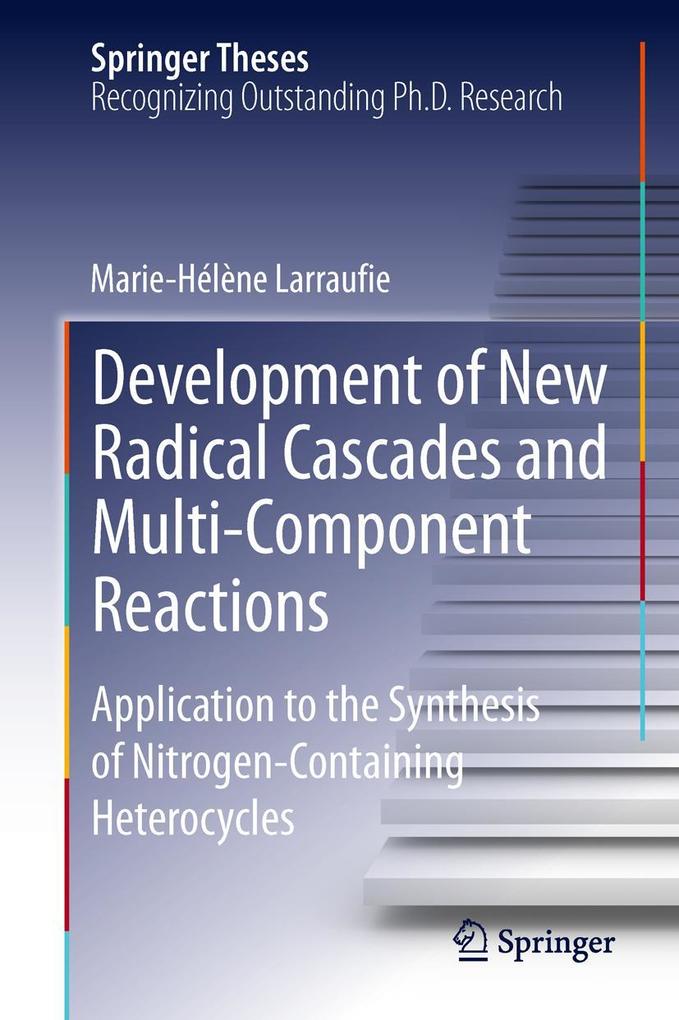 Development of New Radical Cascades and Multi-Component Reactions.pdf
