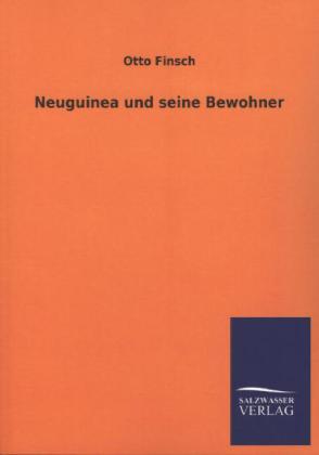 Produktbild: Neuguinea und seine Bewohner | Otto Finsch