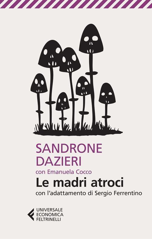 Produktbild: Le madri atroci | Sandrone Dazieri