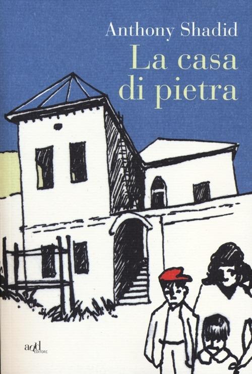 Produktbild: La casa di pietra | Anthony Shadid