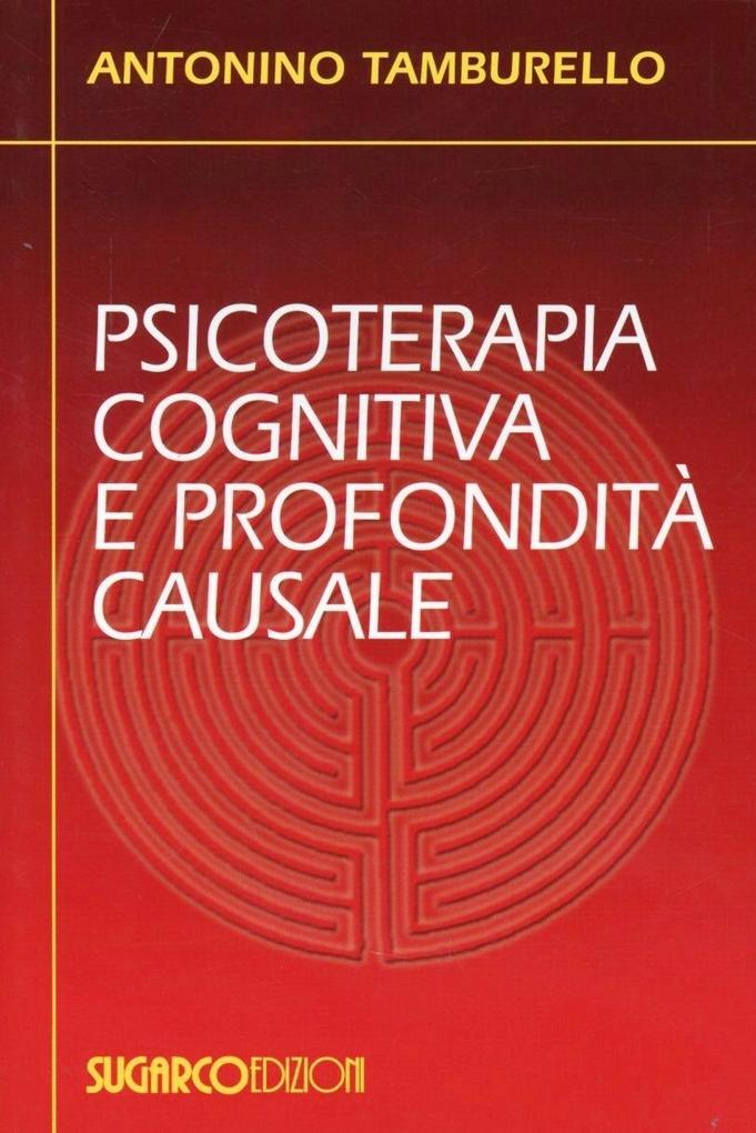 Produktbild: Psicoterapia cognitiva e profondità causale | Antonino Tamburello