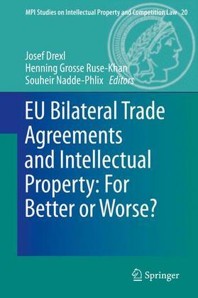 Weitere Ansicht: EU Bilateral Trade Agreements and Intellectual Property: For Better or Worse?