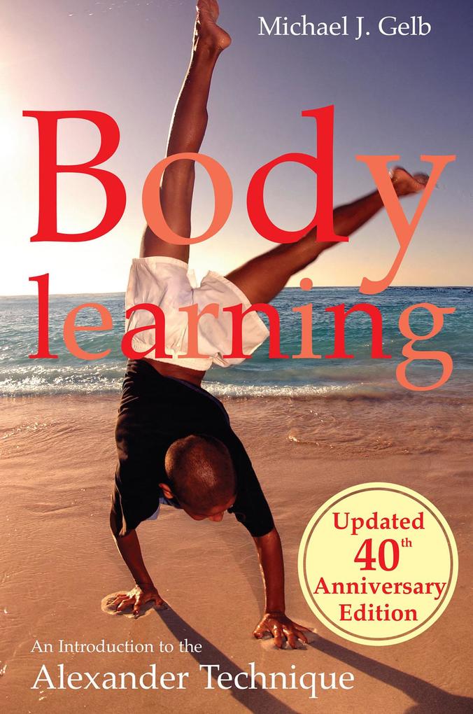 Produktbild: Body Learning: 40th anniversary edition | Michael J. Gelb