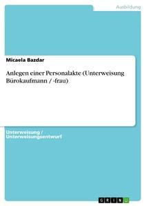 Produktbild: Anlegen einer Personalakte (Unterweisung Bürokaufmann / -frau) | Micaela Bazdar