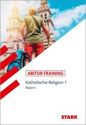 Abitur-Training - Religion Katholische Religion Band 1 Bayern
