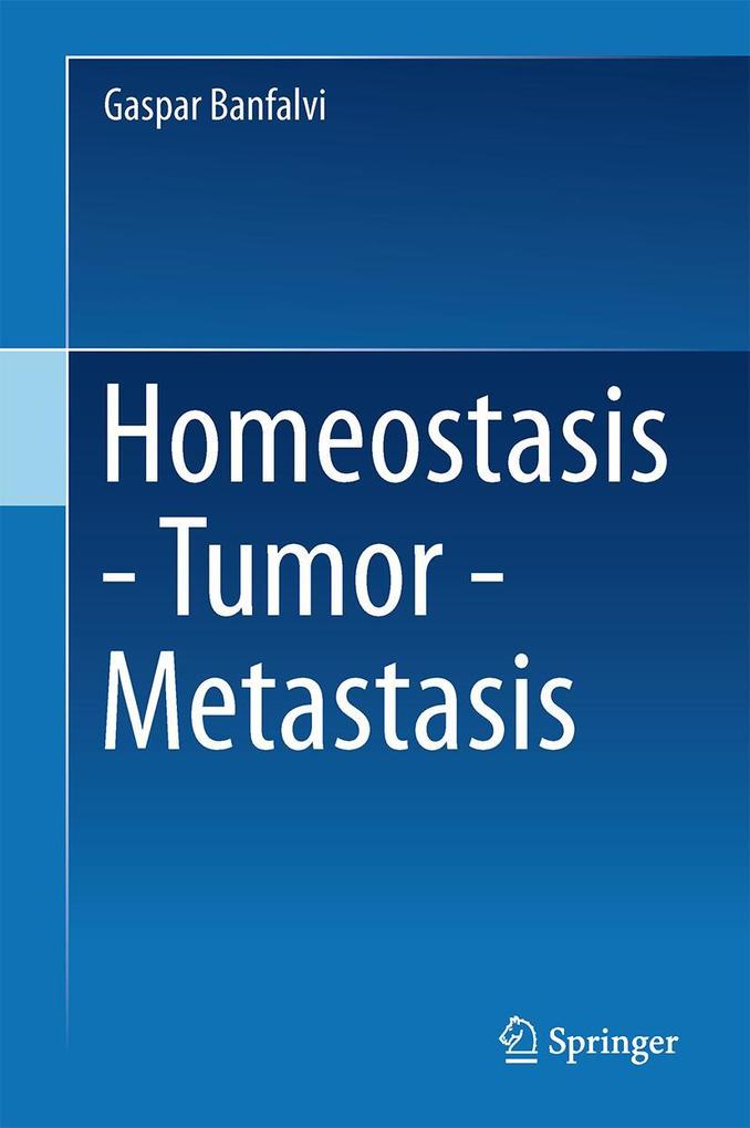 Produktbild: Homeostasis - Tumor - Metastasis | Gaspar Banfalvi