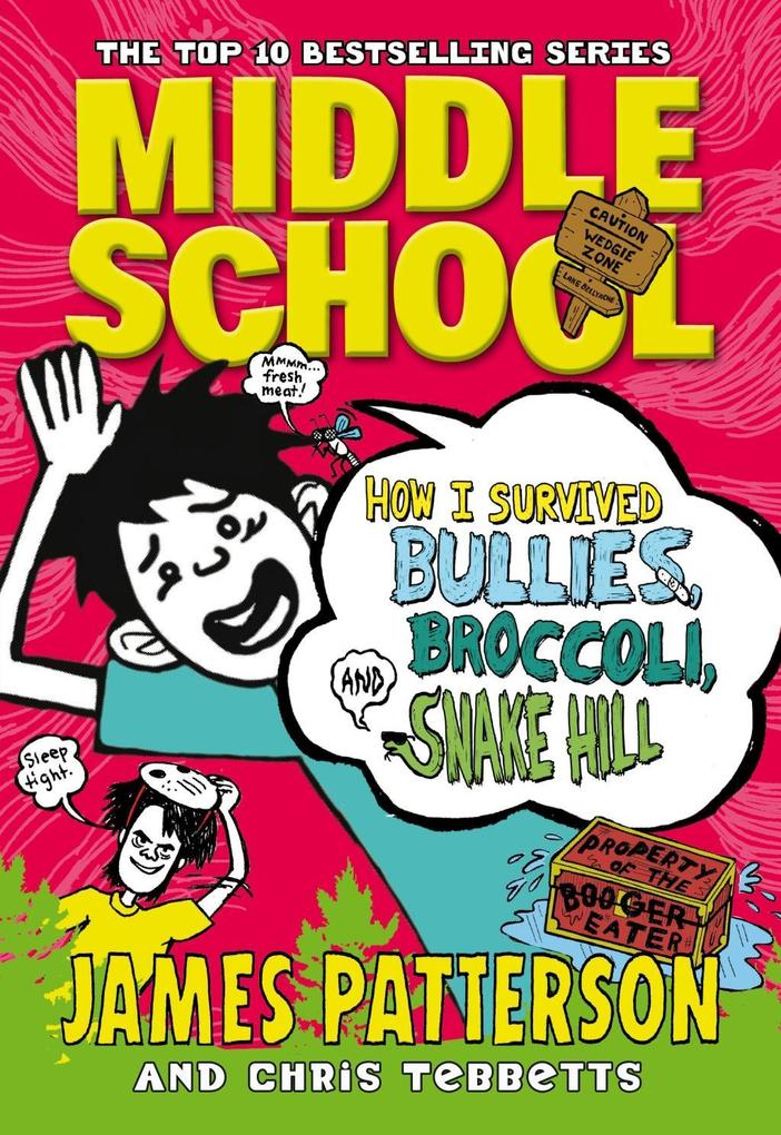 Produktbild: Middle School: How I Survived Bullies, Broccoli, and Snake Hill | James Patterson