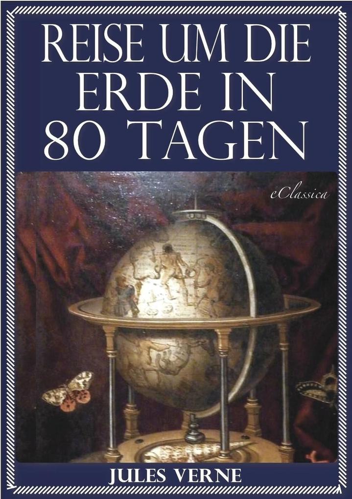 Produktbild: Jules Verne: Reise um die Erde in 80 Tagen (Illustriert & mit Karte der Reiseroute) | Jules Verne