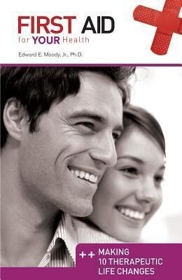 First Aid for Your Health: Making 10 Therapeutic Life Changes.pdf