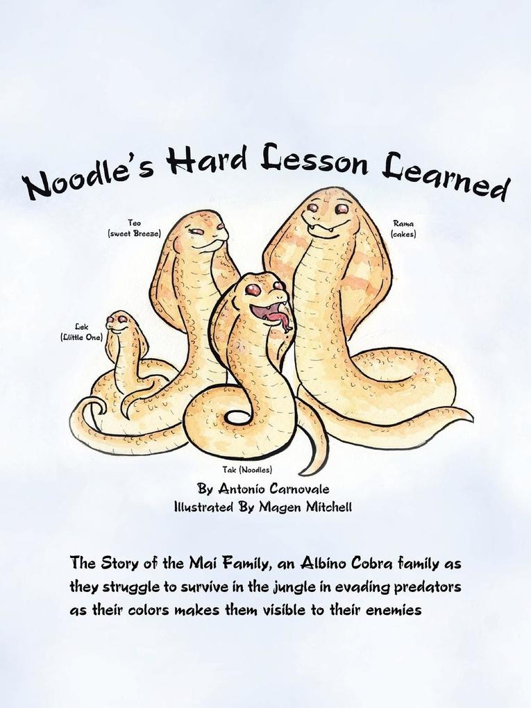 Noodles Hard Lesson Learned: The Story of the Mai Family, an Albino Cobra Family as They Struggle to Survive in the Jungle in Evading Predators as.pdf