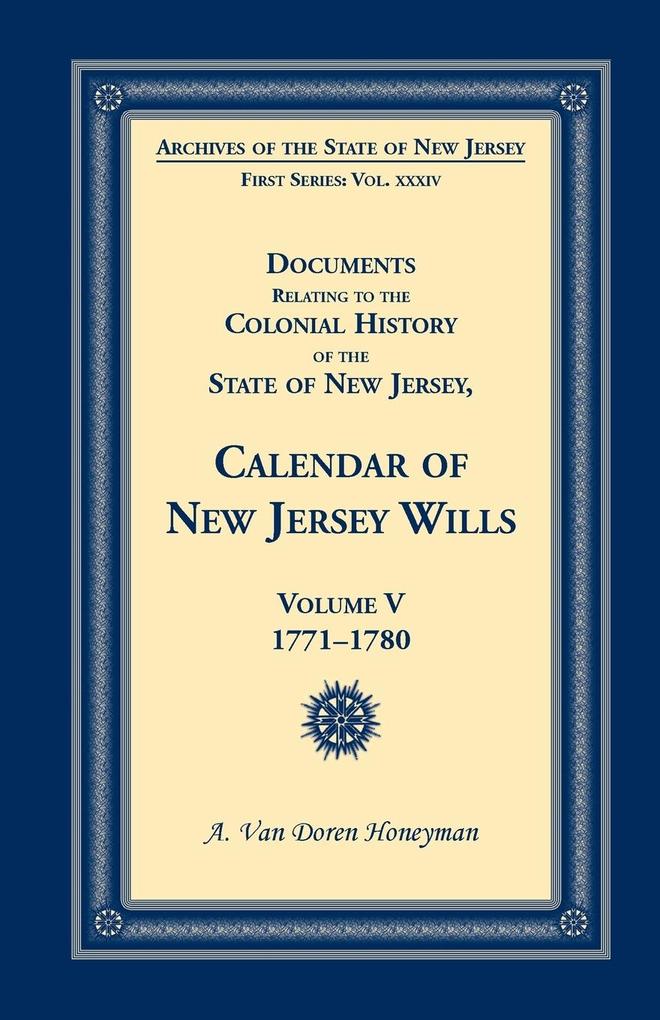 Documents Relating to the Colonial History of the State of New Jersey, Calendar of New Jersey Wills, Volume 5.pdf