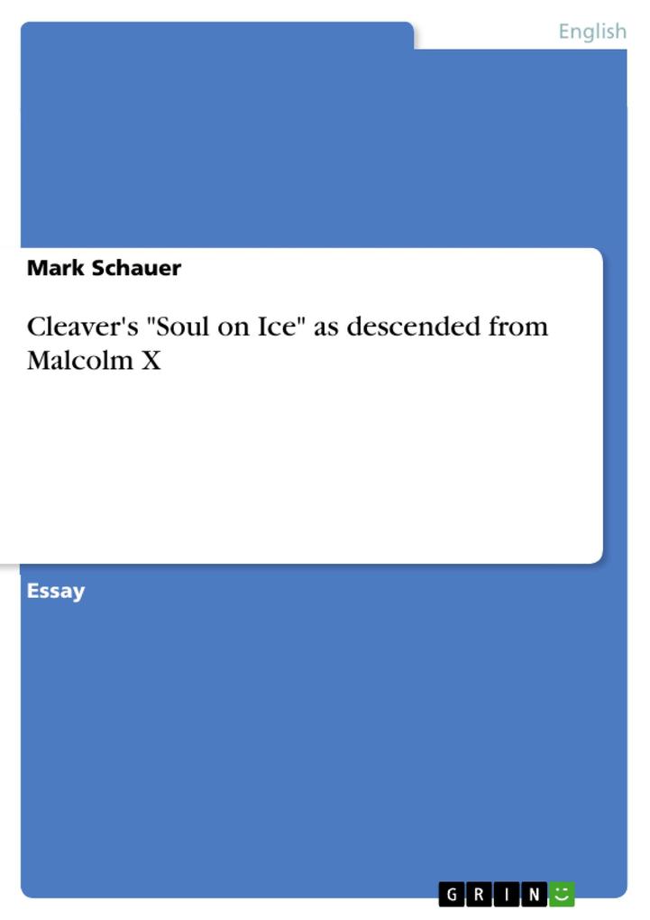 Cleavers Soul on Ice as descended from Malcolm X.pdf