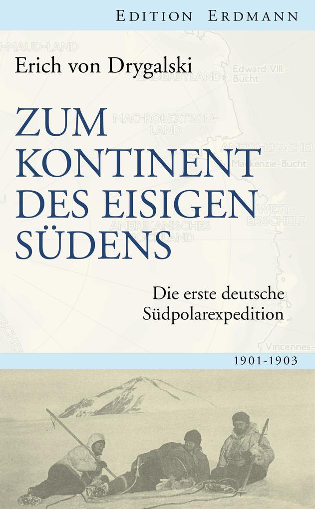 Produktbild: Zum Kontinent des eisigen Südens | Erich von Drygalski