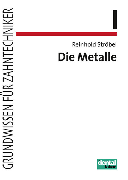 Grundwissen für Zahntechniker 01. Die Metalle.pdf
