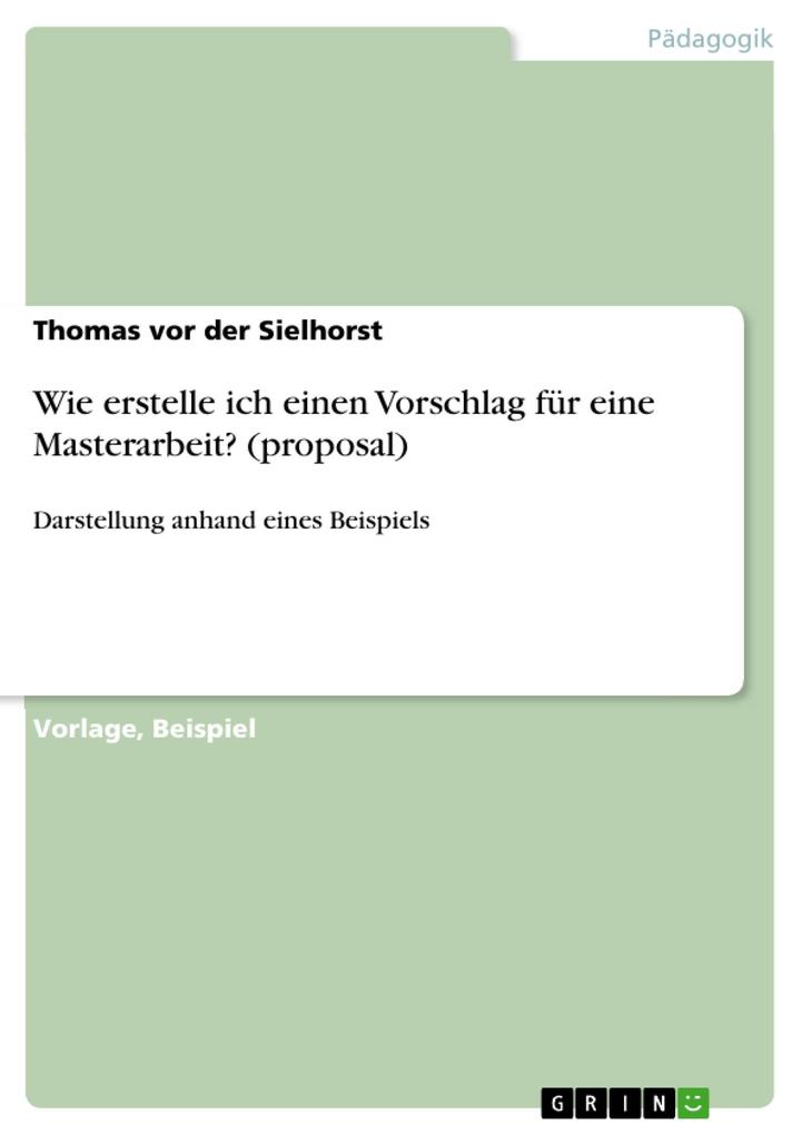 Wie erstelle ich einen Vorschlag für eine Masterarbeit? (proposal).pdf