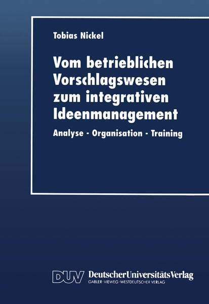Produktbild: Vom betrieblichen Vorschlagswesen zum integrativen Ideenmanagement | Tobias Nickel