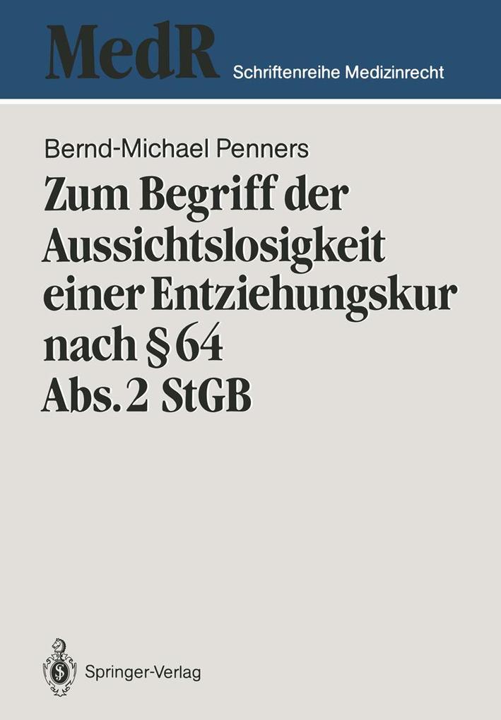 Produktbild: Zum Begriff der Aussichtslosigkeit einer Entziehungskur nach § 64 Abs. 2 StGB | Bernd-Michael Penners