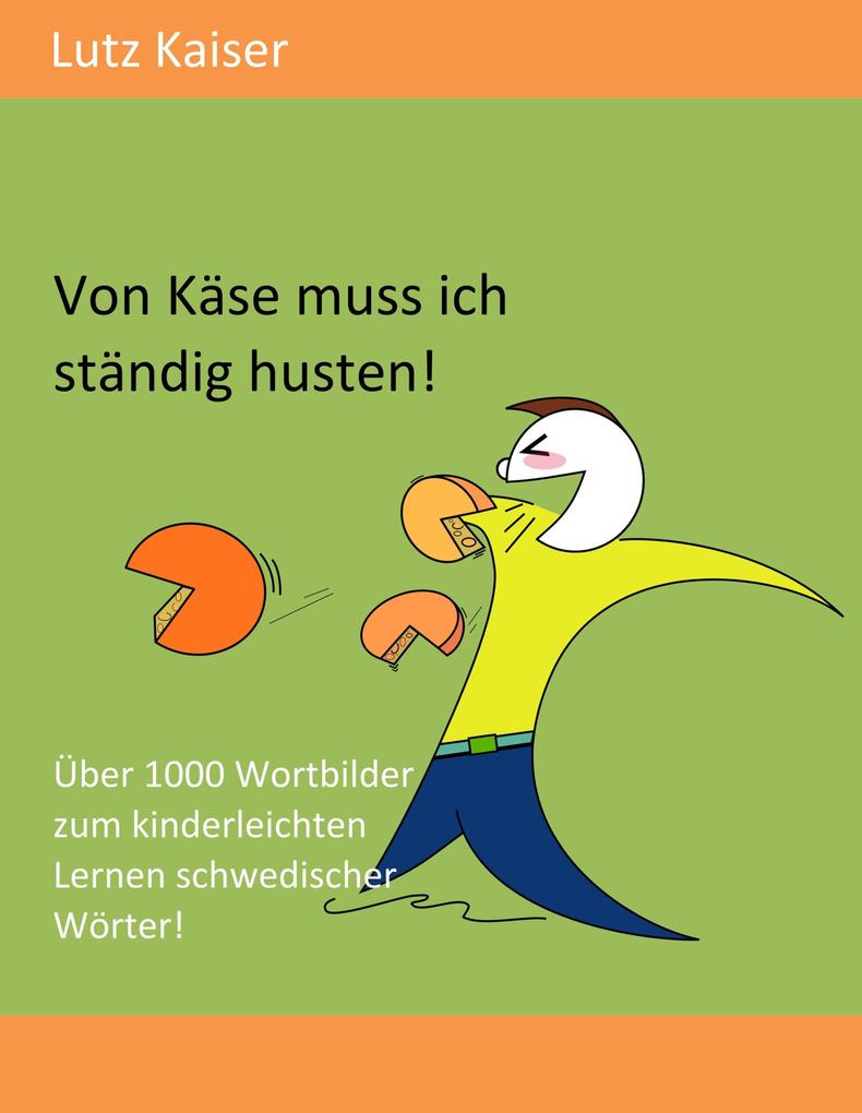 Produktbild: Von Käse muss ich ständig husten! | Lutz Kaiser