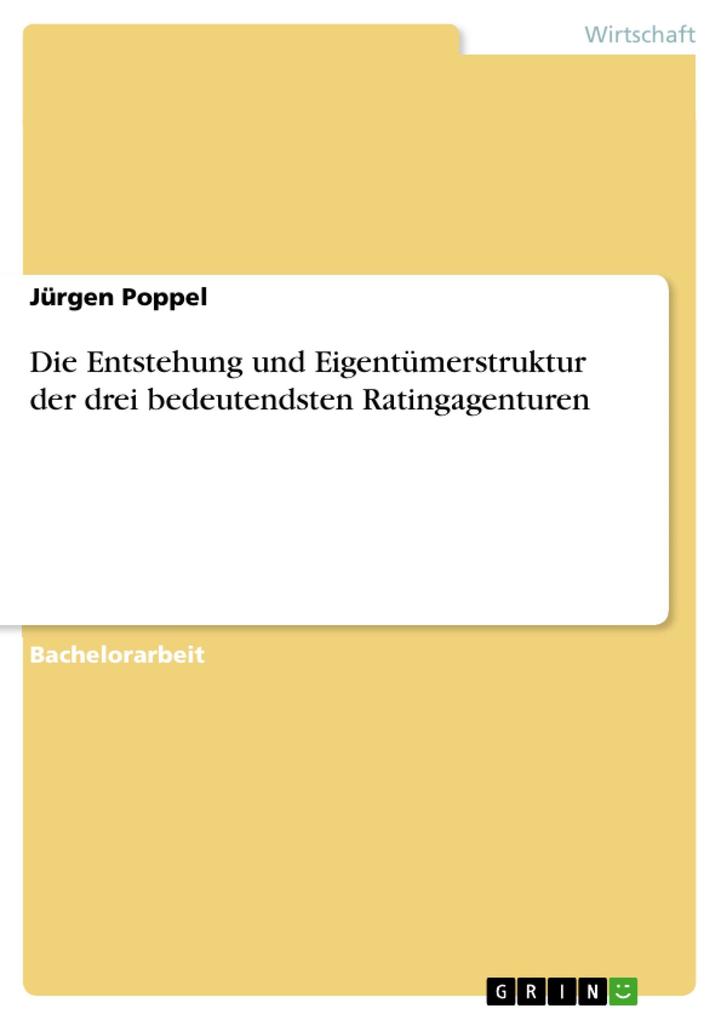 Die Entstehung und Eigentümerstruktur der drei bedeutendsten Ratingagenturen.pdf
