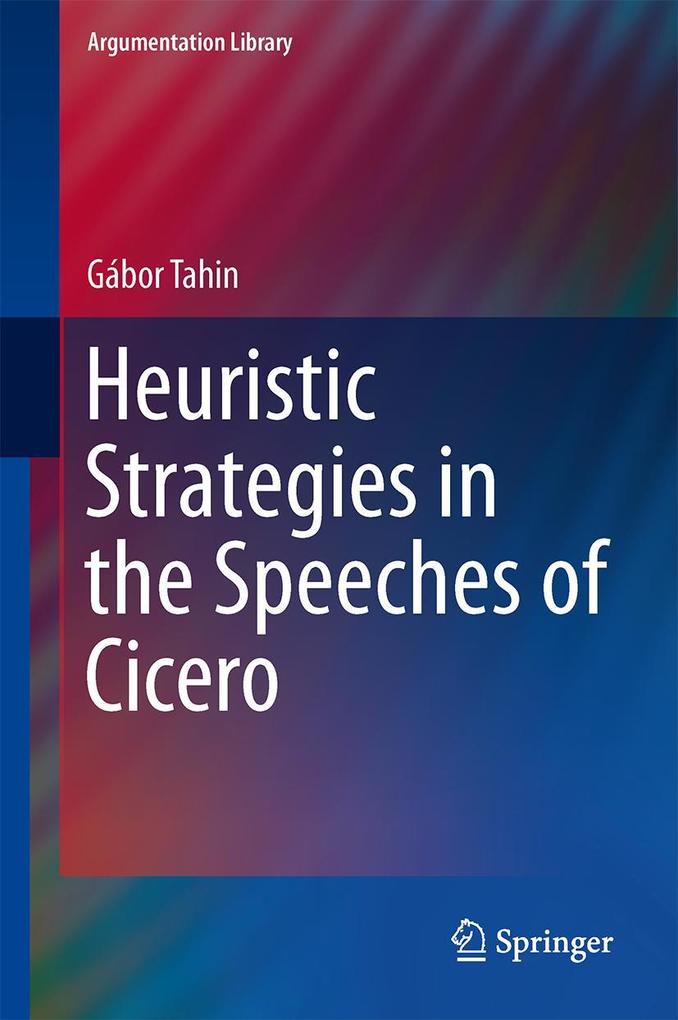 Produktbild: Heuristic Strategies in the Speeches of Cicero | Gábor Tahin