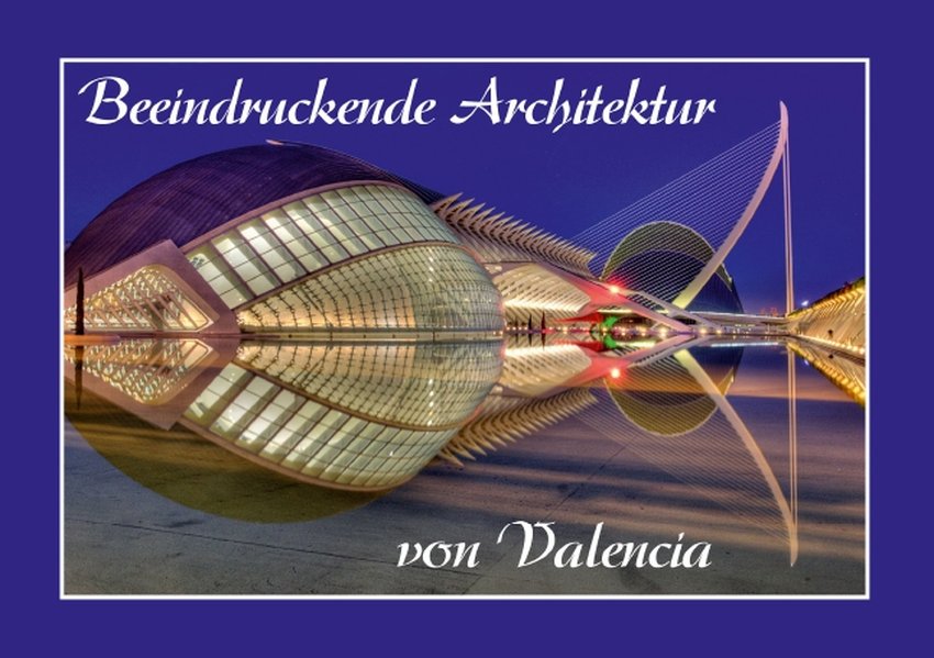 Beeindruckende Architektur von Valencia (Tischaufsteller DIN A5 quer).pdf
