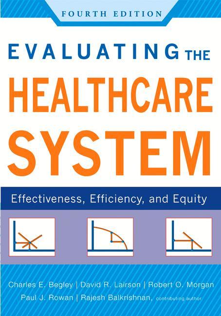 Evaluating the Healthcare System: Effectiveness, Efficiency, and Equity, Fourth Edition.pdf