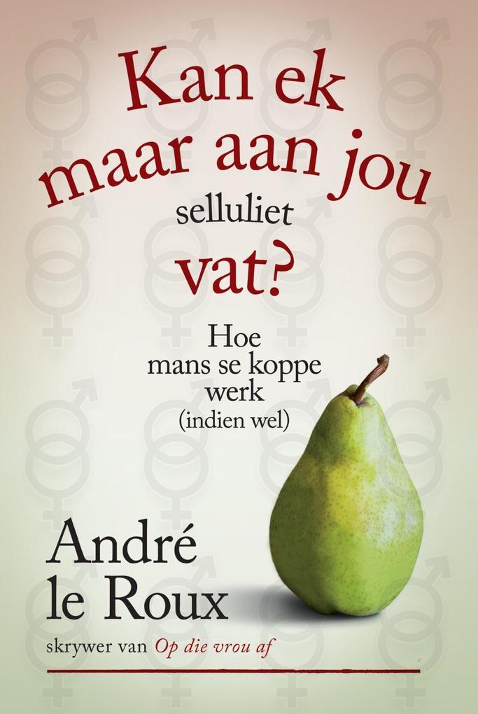 Kan ek maar aan jou selluliet vat?.pdf