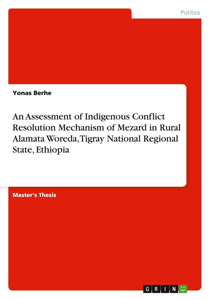 An Assessment of Indigenous Conflict Resolution Mechanism of Mezard in Rural Alamata Woreda, Tigray National Regional State, Ethiopia.pdf