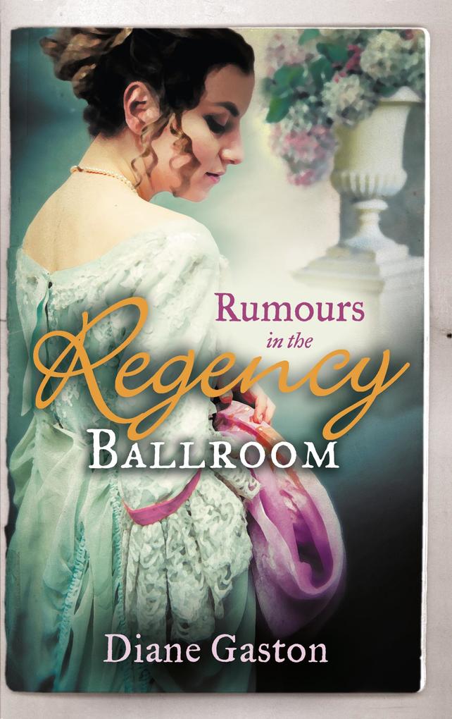 Rumours in the Regency Ballroom: Scandalising the Ton / Gallant Officer, Forbidden Lady (Mills & Boon M&B).pdf