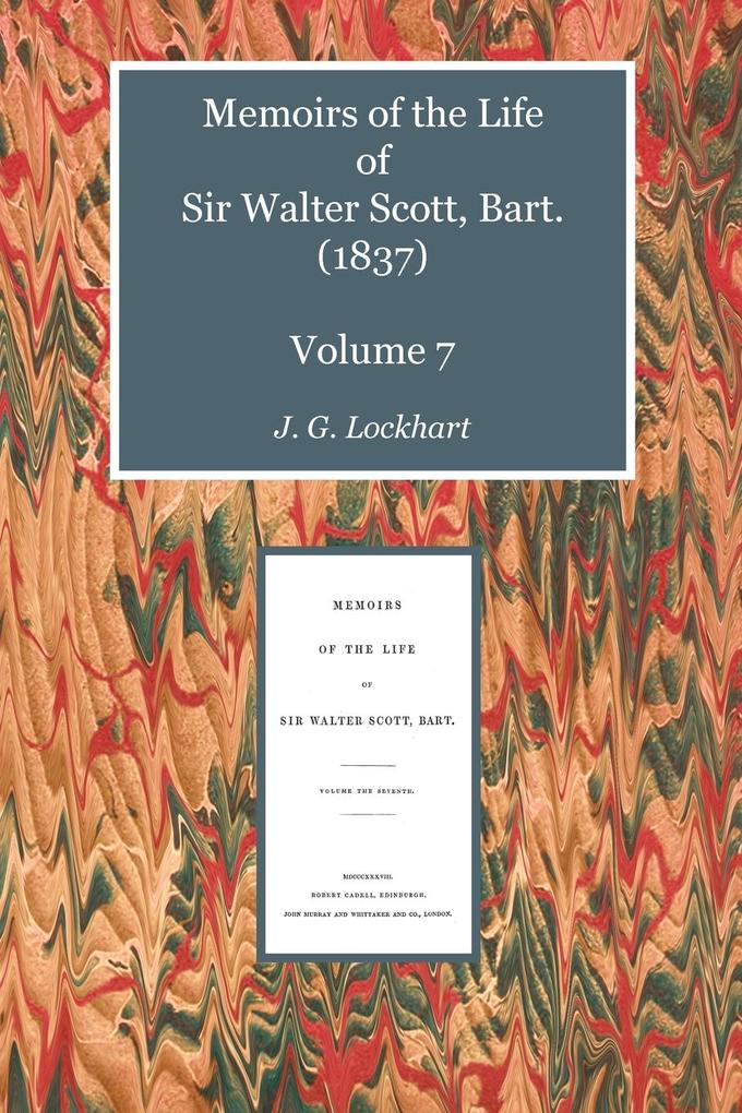 Memoirs of the Life of Sir Walter Scott, Bart. (1837) Volume 7.pdf