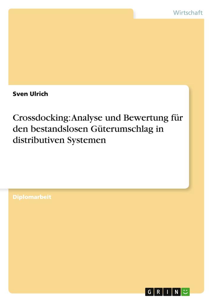 Crossdocking: Analyse und Bewertung für den bestandslosen Güterumschlag in distributiven Systemen.pdf