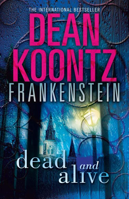 Dead and Alive (Dean Koontzs Frankenstein, Book 3).pdf