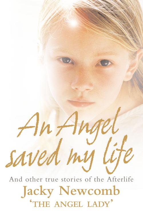 An Angel Saved My Life: And Other True Stories of the Afterlife.pdf