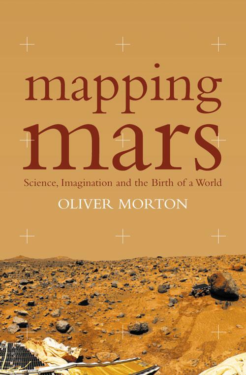 Mapping Mars: Science, Imagination and the Birth of a World (Text Only).pdf