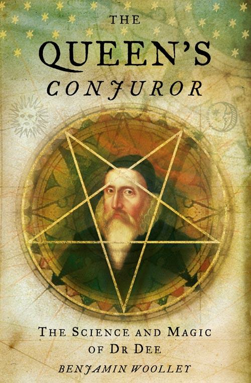 The Queens Conjuror: The Life and Magic of Dr. Dee.pdf