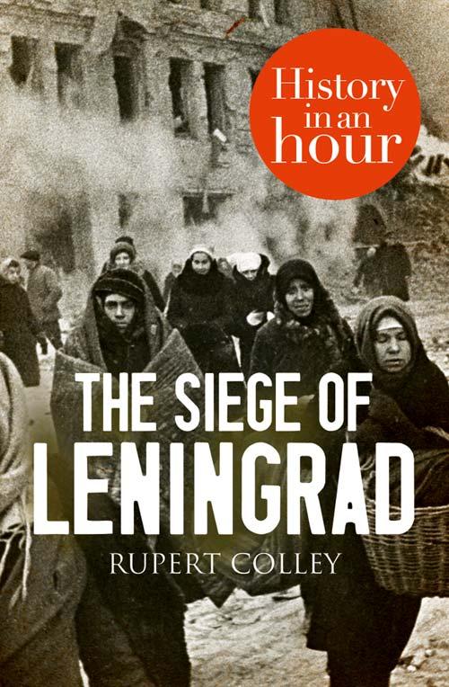The Siege of Leningrad: History in an Hour.pdf