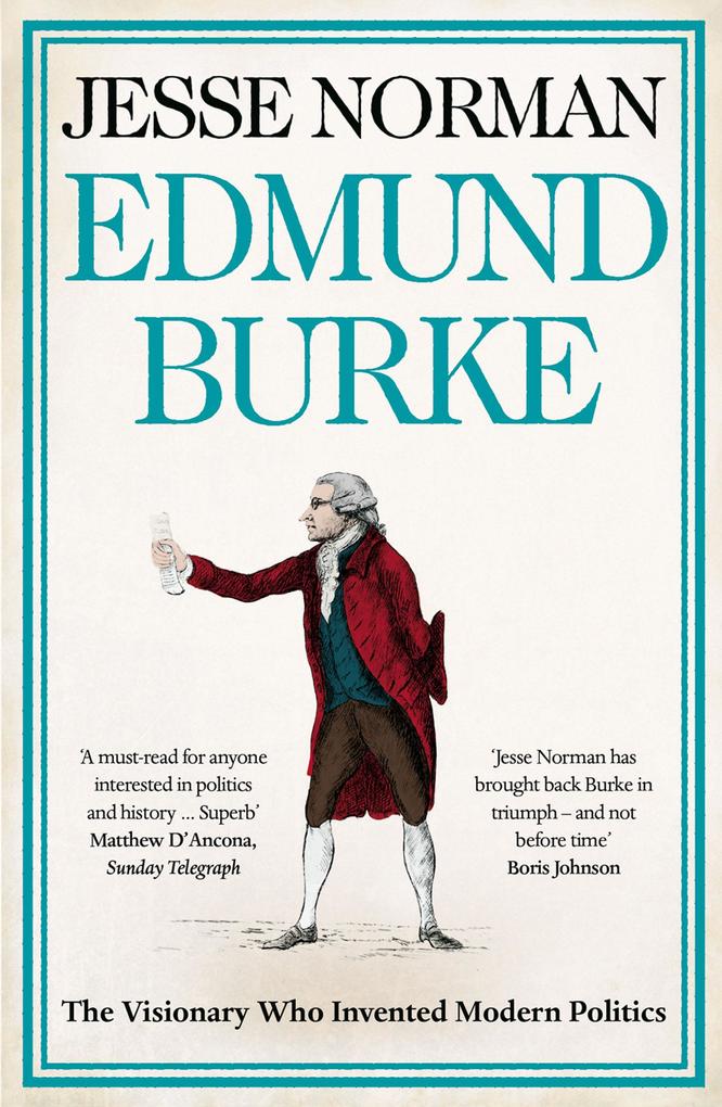 Edmund Burke: The Visionary Who Invented Modern Politics.pdf