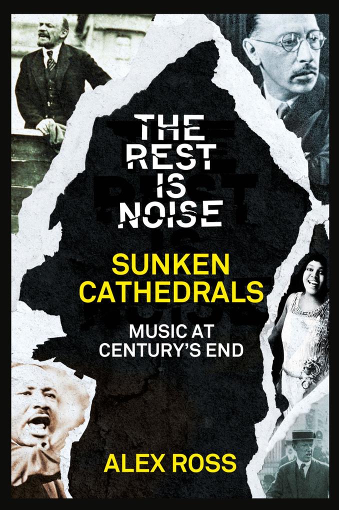 Produktbild: The Rest Is Noise Series: Sunken Cathedrals | Alex Ross