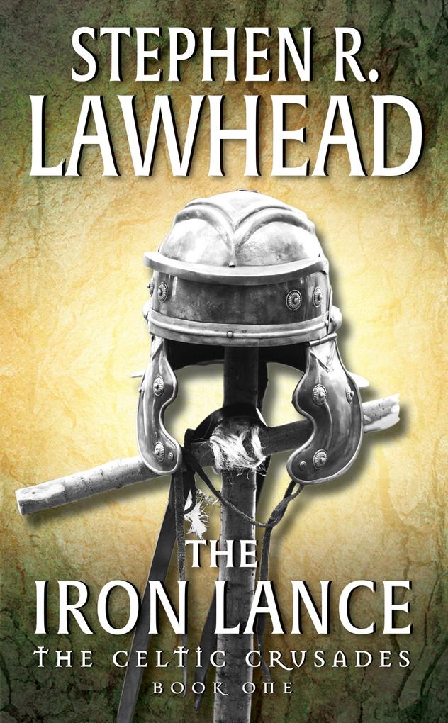 Produktbild: The Iron Lance | Stephen R. Lawhead