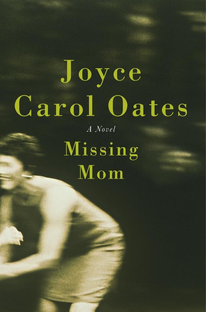 Produktbild: Missing Mom | Joyce Carol Oates