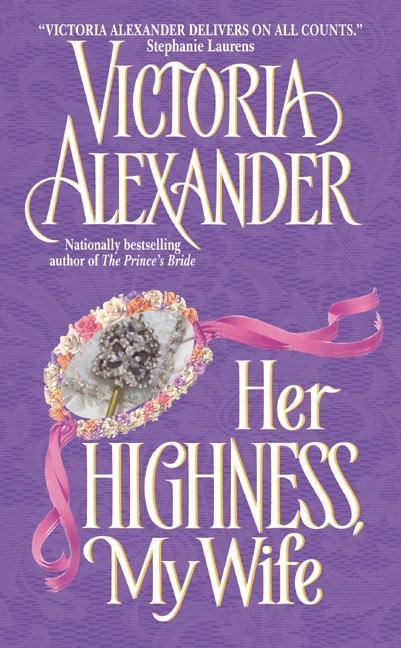 Produktbild: Her Highness, My Wife | Victoria Alexander
