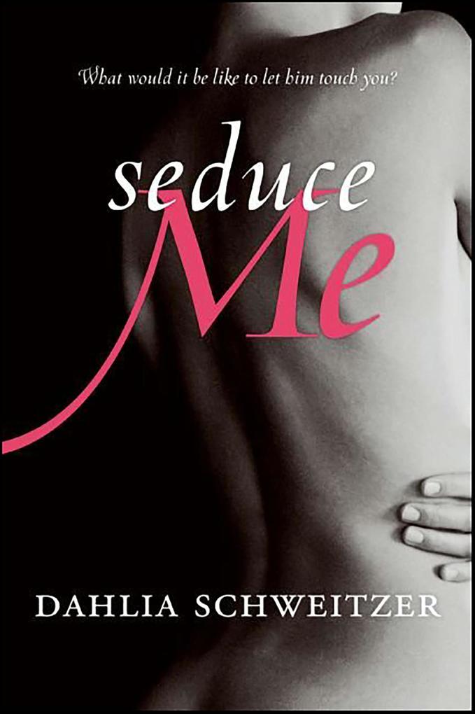 Produktbild: Seduce Me | Dahlia Schweitzer