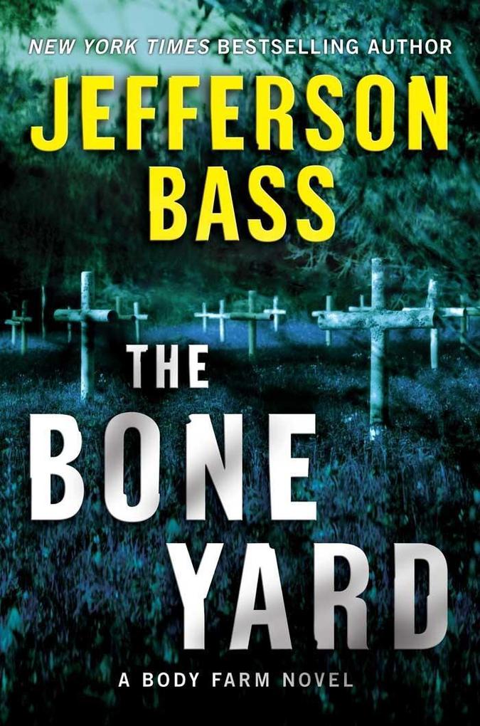 Produktbild: The Bone Yard | Jefferson Bass